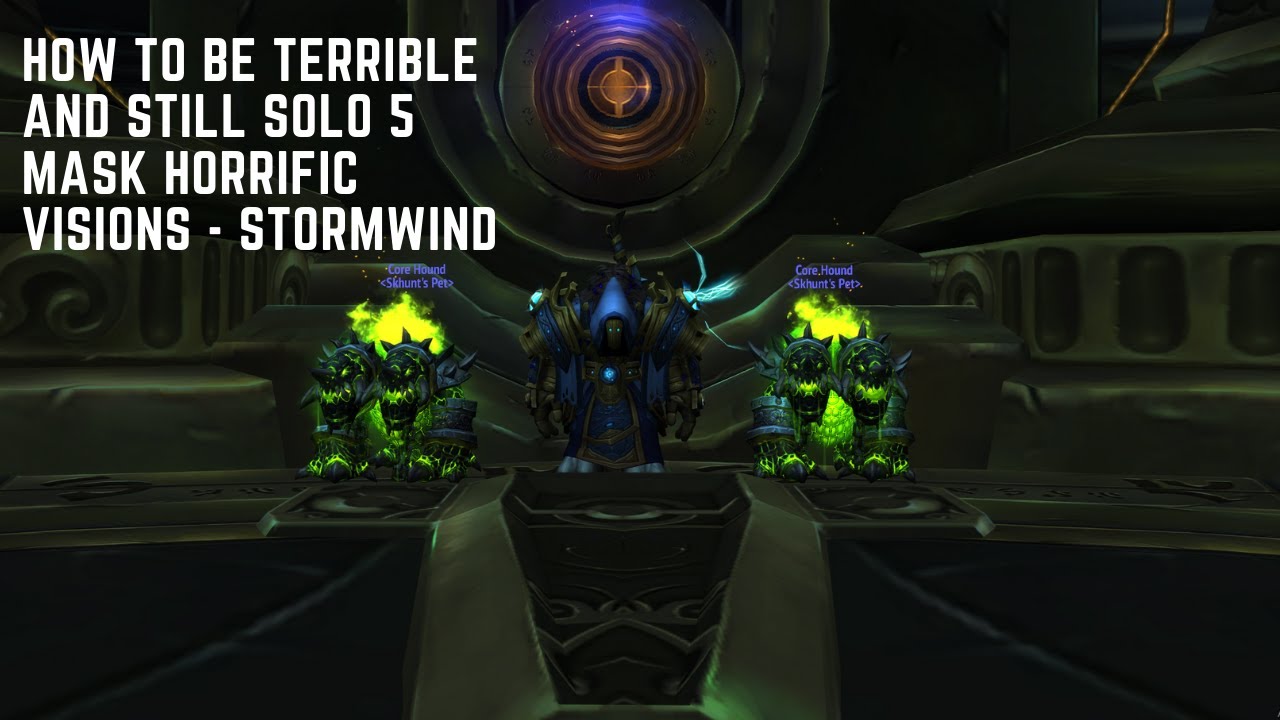 Stormwind 5 Mask Horrific Visions BM Hunter iLevel 454 gear loads of ...
