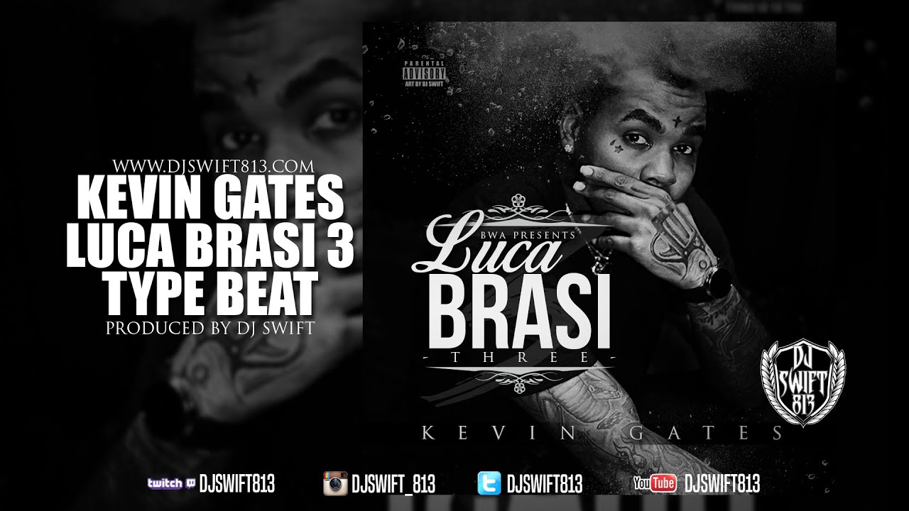 Kevin Gates X Luca Brasi 3 Type Beat Prod. By Dj Swift YouTube