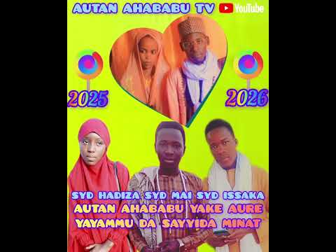 AUTAN AHABABU YAKE AURE YAYANMU DA SAYYIDA MINAT 2026 