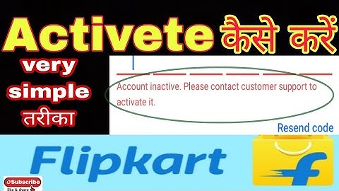 Flipkart account inactive how to activate. फ्लिपकार्ट एकाउंट रिएक्टिवेट आसान तरीके से करें