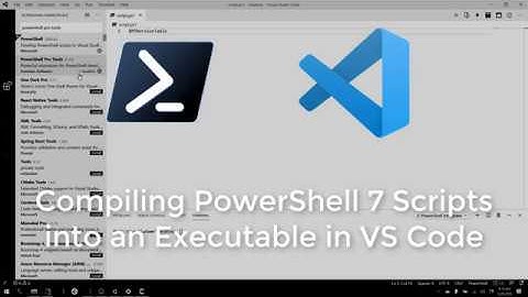 Compiling PowerShell 7 Scripts into an Executable in VS Code