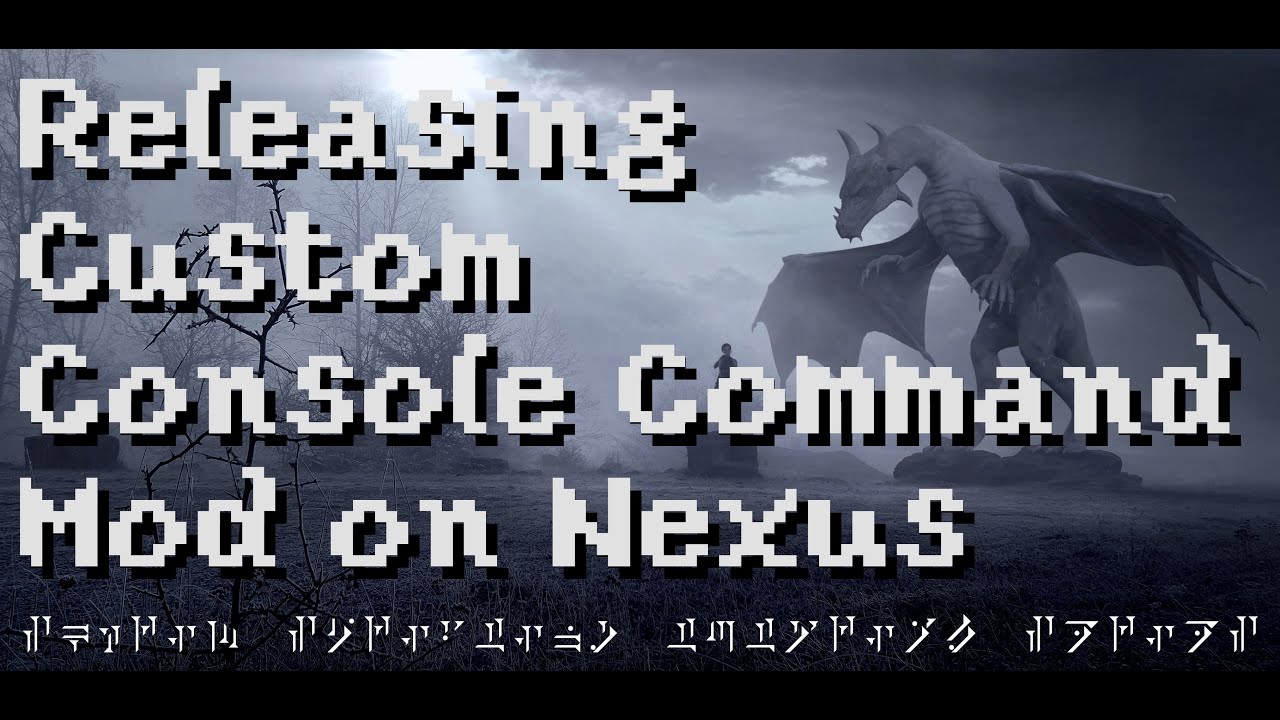 Releasing Custom Console Command Mod on Nexus [Episode 3] - YouTube
