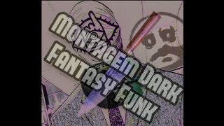 Montagem Dark Fantasy Funk 