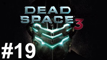 Dead Space 3 Walkthrough Part 19 No Commentary