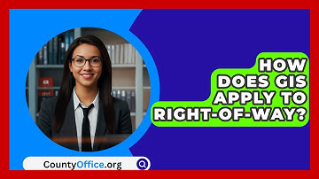 How Does GIS Apply To Right-of-way? - CountyOffice.org