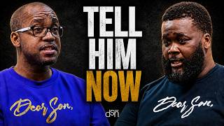 TELL HIM NOW | Tomorrow Isn't Promised | Ep 210 | The Dear Son, Show