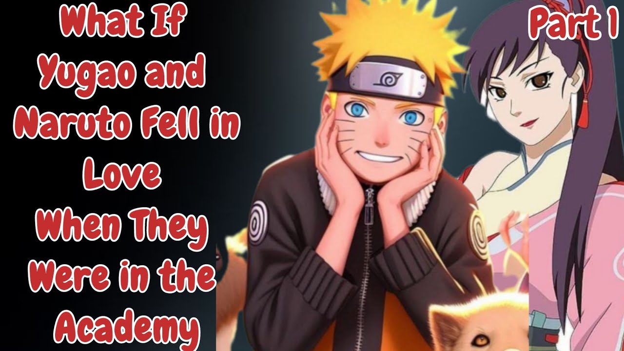 What If Yugao and Naruto Fell in Love When They Were in the Academy l Part 1 Naruto X Yugao