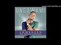 Lowsheen  - Ungowami (Inwi Ni Wanga) [Official Audio] feat. Makhadzi & Basetsana