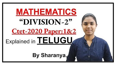 Division Part 2 explained in telugu |  Ctet Mathematics | Ctet 2020 | Ctet Telugu