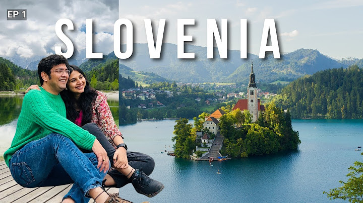 Slovenia Travel Itinerary Lake Bled | Top Things To Do In Slovenia | Slovenia Travel Guide