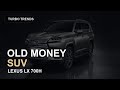 The Lexus LX 700h Looks Built for Old Money