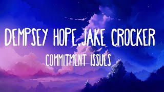 Dempsey Hope, Jake Crocker - Commitment Issues [LYRICS]