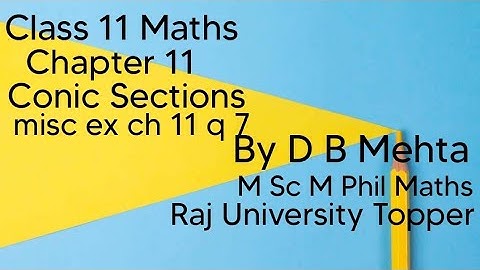 Class 11 Maths chapter 11 miscellaneous solution |Conic Sections Miscellaneous Exercise  Q.7 | NCERT