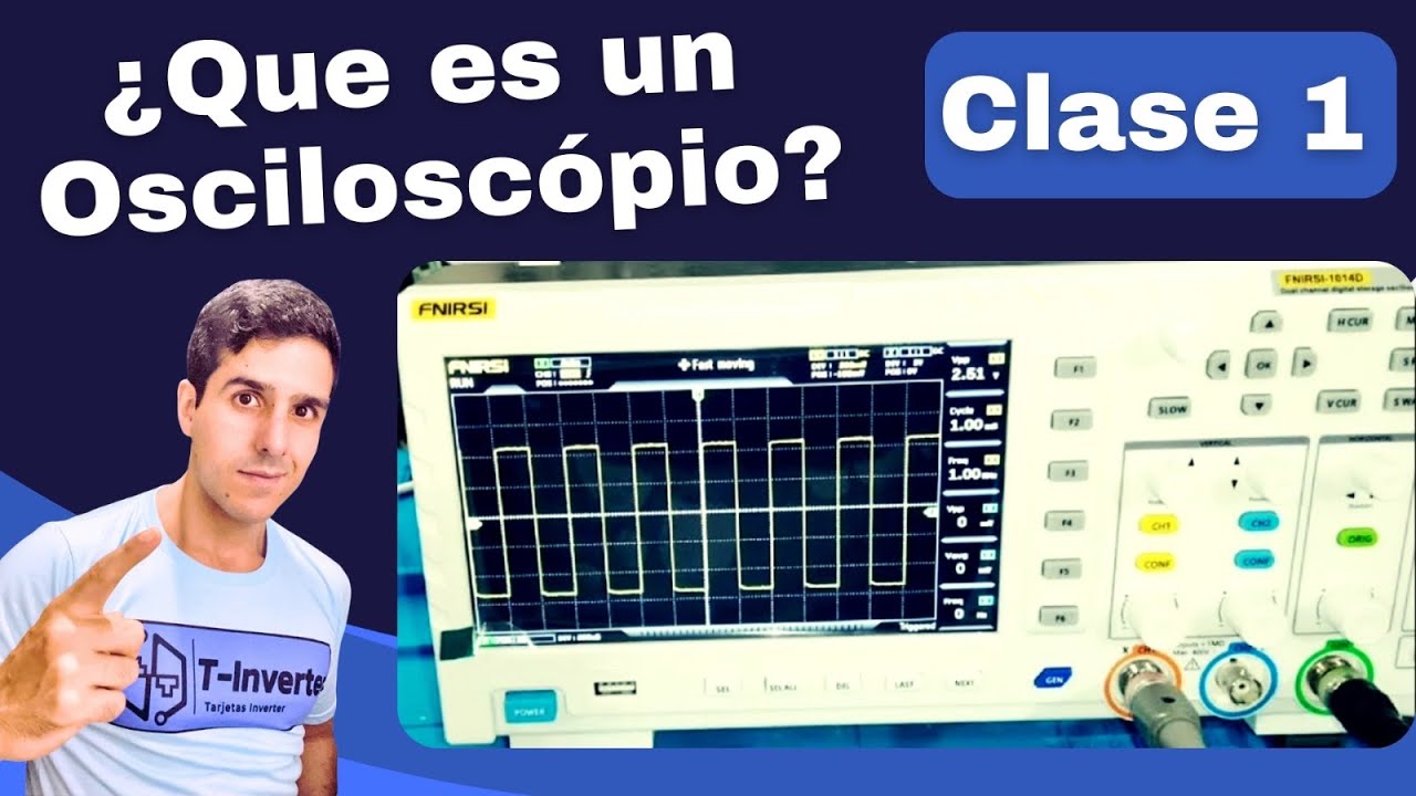 Clase 1. ¿Qué es un Osciloscopio, y para que sirve? // Punteras // Ejes Horizontal y Vertical.