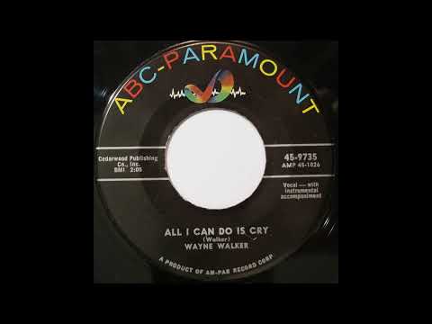 Wayne Walker — Wayne Walker - All I Can Do Is Cry