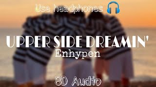 Download Lagu ENHYPEN(앤하이픈) - UPPER SIDE DREAMIN' [8D USE HEADPHONES 🎧] MP3