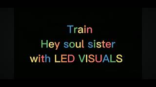 Train - Hey soul sister with LED VISUALS  screenshot 4