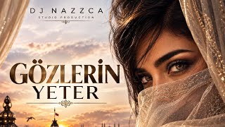 Gözlerin Yeter Dj Nazzca