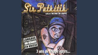 Video thumbnail of "Sir Pathétik - Faudrait jamais l'oublier"