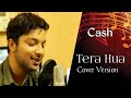 Tera hua cover version  cash  koushik debnath  arijit singh 