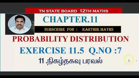 EXERCISE 11.5  Q.NO. 7| volume 2|12TH MATHS TN | CHAPTER 11| PROBABILITY DISTRIBUTION |TM/EM