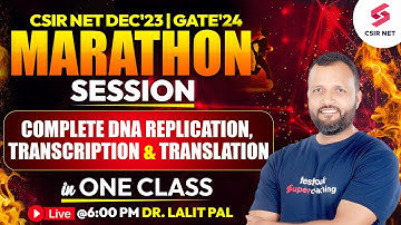 CSIR NET 23 | GATE | Complete DNA Replication, Transcription & Translation | Part 1 | Dr. Lalit Pal