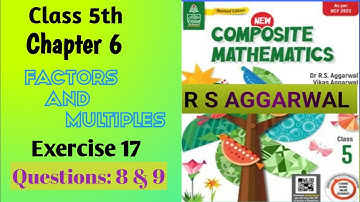 Class 5th|chapter 6 factors and multiples|exercise 17|question 8 and 9|r s Agrawal|solutions