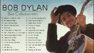 Best of Bob Dylan - Bob Dylan Greatest Hits - Bob Dylan Best Songs Playlist