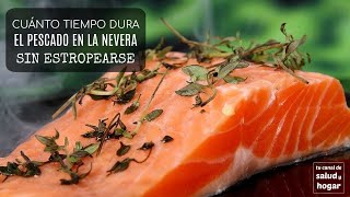 Cuánto tiempo dura el pescado en el refrigerador