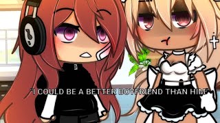 'I could be a better boyfriend than him'||Gacha life||Meme