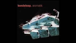 Bandaloop - Aromatik (Full Album)