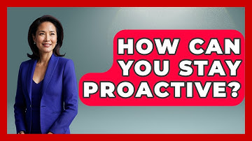 How Can You Stay Proactive? - The Personal Growth Path