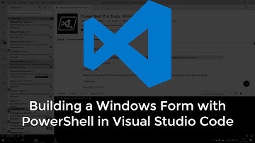 Building Windows Forms in Visual Studio Code with PowerShell
