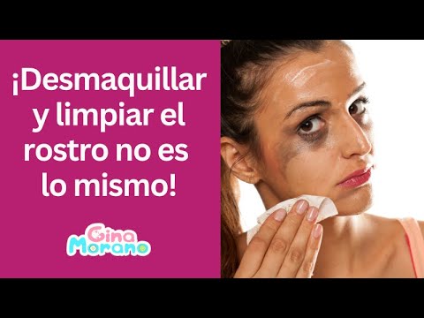 ¡Desmaquillar y limpiar el rostro no es lo mismo