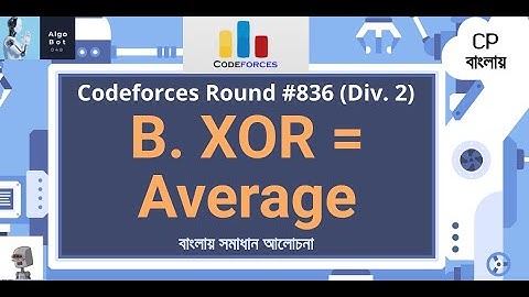 B. XOR = Average || Codeforces Round #836 (Div. 2) || বাংলায় সমাধান আলোচনা ||