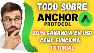 Anchor Protocol GANA 20% en UST ✅💥➕ TUTORIAL ➕ Como Funciona ➕ ¿es SEGURO❓