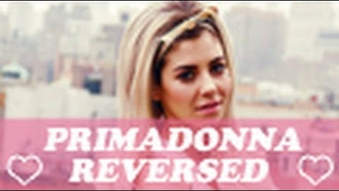 MARINA AND THE DIAMONDS | ♡ PRIMADONNA ♡ | REVERSED - WITH MUSIC VIDEO