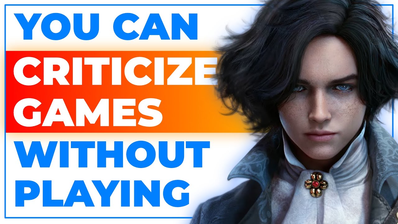 You Can Criticize Games Without Playing Them - YouTube