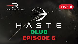 Rocket Lab Haste Club - Excitement, Engines, and Edge in Orbit!