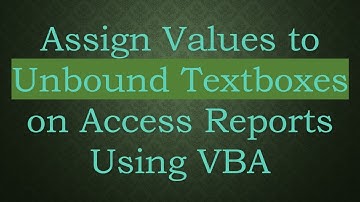 Assign Values to Unbound Textboxes on Access Reports Using VBA