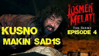 EPISODE 4 | KUSNO GETS EVEN MORE TERRIFYING