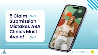 🚫 5 Claim Submission Mistakes ABA Clinics Must Avoid!
