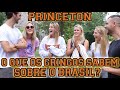 O QUE OS GRINGOS SABEM SOBRE BRASIL NA MELHOR UNIVERSIDADE DOS EUA (PRINCETON)