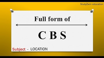 CBS ka full form | Full form of in English  | Subject - LOCATION