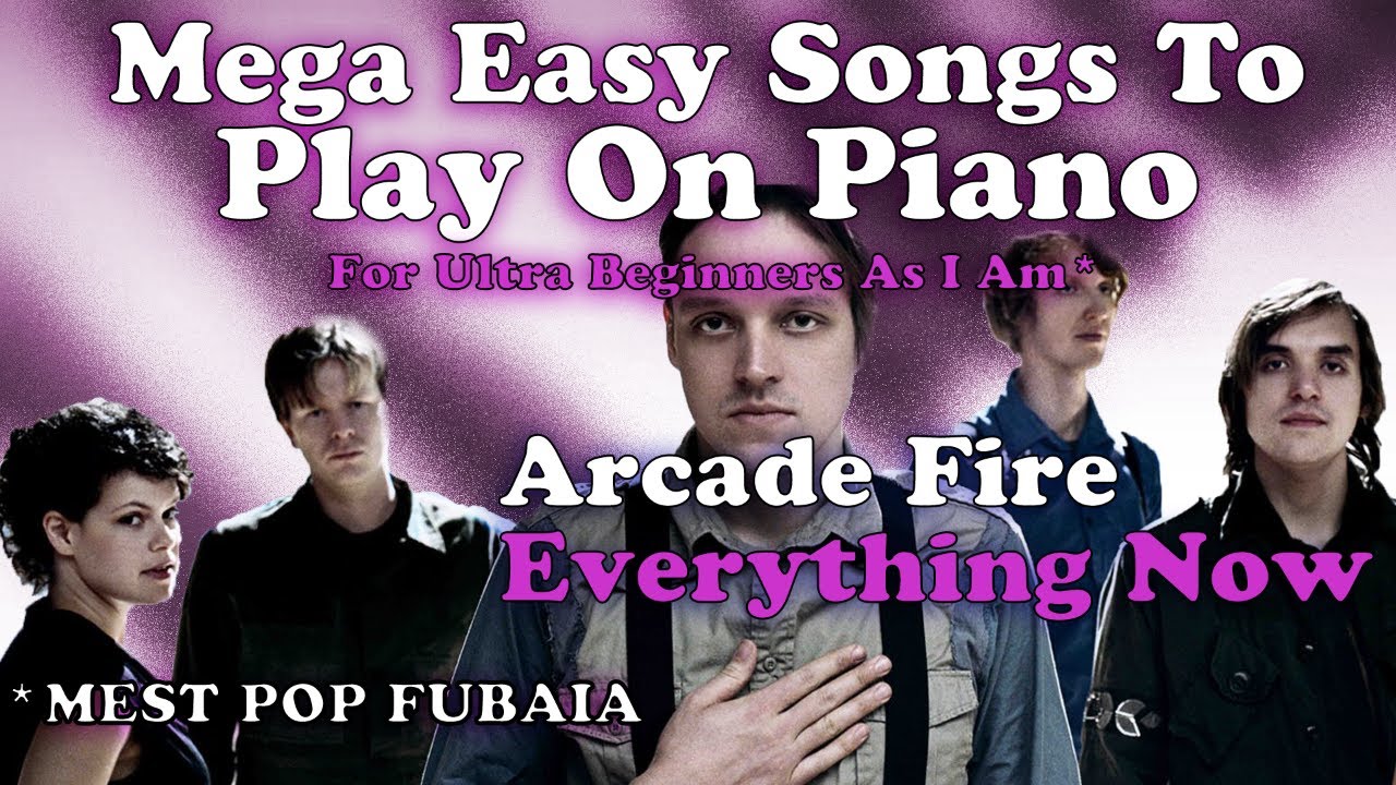 Arcade Fire Everything Now (Easy Chords To Play on A Piano Tutorial