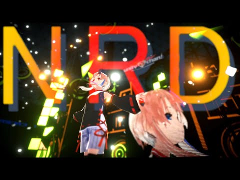 【MMD】NRD―NiwaRin Dance―