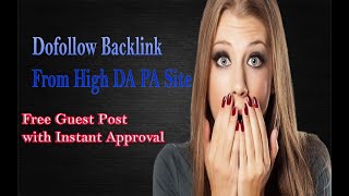 100% Free Backlink from High DA PA Site : Free Guest Post with Instant Approval