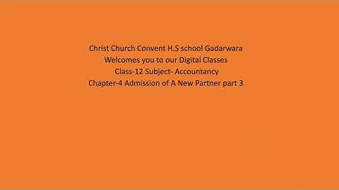 Class 12 Accounts Chapter 4 Part 3 Admission of a New Partner MP Board by Amit Toshniwal