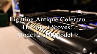 Lighting Antique Coleman Hot Blast Stoves: Model 2 and Model 9