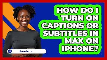How do I turn on captions or subtitles in Max on iPhone? - Be App Savvy